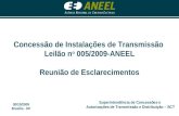 30/10/2009 Brasília - DF Superintendência de Concessões e Autorizações de Transmissão e Distribuição – SCT Concessão de Instalações de Transmissão Leilão.