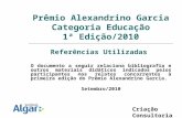 Prêmio Alexandrino Garcia Categoria Educação 1ª Edição/2010 Referências Utilizadas O documento a seguir relaciona bibliografia e outros materiais didáticos.