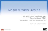 IVC DO FUTURO - IVC 2.0 VII Seminário Nacional de Circulação da ANJ Apresentação: Pedro Silva - Presidente do IVC São Paulo, 04 de Outubro de 2009.