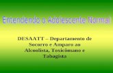 DESAATT – Departamento de Socorro e Amparo ao Alcoolista, Toxicômano e Tabagista.