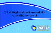 2.2.4- Regionalização mundial e o conflito norte-sul.