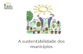 A sustentabilidade dos municípios. Conceituar -- > Sustentabilidade Informar sobre -- > Transparência Fiscal Mostrar dados de algumas -- > Cidades do.