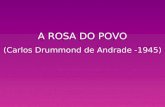 A ROSA DO POVO (Carlos Drummond de Andrade -1945).