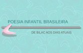 POESIA INFANTIL BRASILEIRA DE BILAC AOS DIAS ATUAIS.