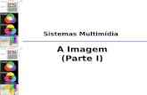 DSC/CEEI/UFCG Sistemas Multimídia A Imagem (Parte I)