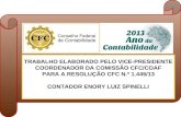 C TRABALHO ELABORADO PELO VICE-PRESIDENTE COORDENADOR DA COMISSÃO CFC/COAF PARA A RESOLUÇÃO CFC N.º 1.445/13 CONTADOR ENORY LUIZ SPINELLI.