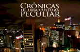 Síntese O projeto Crônicas de uma cultura peculiar tem como objetivo a edição de um livro de crônicas, fruto de um trabalho de história oral com imigrantes.