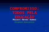 1 COMPROMISSO: TODOS PELA EDUCAÇÃO Mozart Neves Ramos Diretor-Executivo.
