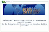 Ministério de Minas e Energia Políticas, Marcos Regulatorios e Iniciativas para el Avance de la Integración Energética en América Latina y Caribe Lima,
