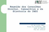 Reunião dos Conselhos Diretor, Consultivo e da Diretoria do INEE 27 de julho 2007 Praia do Flamengo, 200 Sede da ENDESA Rio de Janeiro.