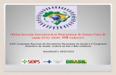 XXIX Congresso Nacional de Secretarias Municipais de Saúde e X Congresso Brasileiro de Saúde, Cultura de Paz e Não-Violência Brasília(DF), 08/07/2013 1.