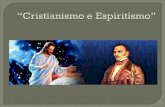 O Espiritismo é Cristão? O Cristianismo parte das Escrituras Sagradas.