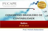 CONGRESSO BRASILEIRO DE CONTABILIDADE Belém 29.08.2012 Prof. Moisés Balassiano.