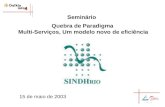 Seminário Quebra de Paradigma Multi-Serviços, Um modelo novo de eficiência 15 de maio de 2003.