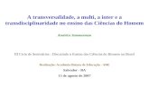 A transversalidade, a multi, a inter e a transdisciplinaridade no ensino das Ciências do Homem Américo Sommerman III Ciclo de Seminários : Discutindo.