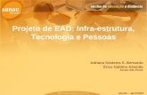Projeto de EAD: Infra-estrutura, Tecnologia e Pessoas Adriano Sóstenis S. Bernardo Érico Galdino Almeida Senac São Paulo Recife – abril/2007.