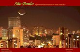 São Paulo alguma coisa acontece no meu coração... Música: Sampa By Ney Deluiz Canta: Caetano Veloso Use o Mouse Foto R. Motti.