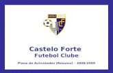Castelo Forte Futebol Clube Plano de Actividades (Resumo) – 2008/2009.