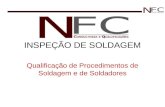 INSPEÇÃO DE SOLDAGEM Qualificação de Procedimentos de Soldagem e de Soldadores.