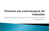 Epidemiologia e estatística aplicada à saúde ocupacional.