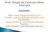 Contatos: Site:  E-mail: contato@diogocalasans.comcontato@diogocalasans.com Facebook: .
