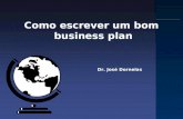 Como escrever um bom business plan Dr. José Dornelas.