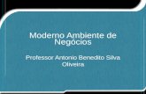 Moderno Ambiente de Negócios Professor Antonio Benedito Silva Oliveira.
