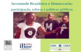 Juventude Brasileira e Democracia: participação, esferas e políticas públicas.