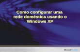 Como configurar uma rede doméstica usando o Windows XP.