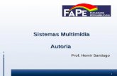 1 Sistemas Multimídia Autoria Prof. Hemir Santiago Prof. Hemir Santiago.