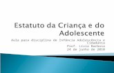 Aula para disciplina de Infância Adolescência e Cidadania Prof. Lívia Barbosa 24 de junho de 2010.