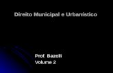 Direito Municipal e Urbanístico Prof. Bazolli Volume 2.