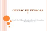 GESTÃO DE PESSOAS I Prof.ª MsC. Elaine Cristina Grecchi Gonçalves elaine@unama.br.