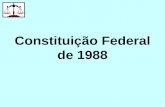 Constituição Federal de 1988. TÍTULO I Dos Princípios Fundamentais Constituição de 1988.