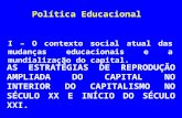 Política Educacional I – O contexto social atual das mudanças educacionais e a mundialização do capital. AS ESTRATÉGIAS DE REPRODUÇÃO AMPLIADA DO CAPITAL.