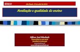Avaliação e qualidade do ensino Nílson José Machado Universidade de São Paulo Faculdade de Educação njmachad@usp.br  ÉTICO São.