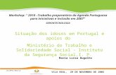 ISS/DPSC/AED/LB VILA REAL, 29 DE NOVEMBRO DE 2005 Workshop: 2010 –Trabalho preparatório da Agenda Portuguesa para iniciativas e inclusão em 2007 GERONTECNOLOGIA.