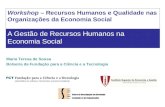 Maria Teresa de Sousa Workshop – Recursos Humanos e Qualidade nas Organizações da Economia Social A Gestão de Recursos Humanos na Economia Social Maria.