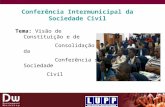Conferência Intermunicipal da Sociedade Civil Tema: Visão de Constituição e de Consolidação da Conferência sa Sociedade Civil Outubro 2009 Willy Piassa.