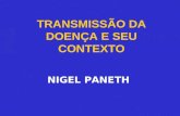 TRANSMISSÃO DA DOENÇA E SEU CONTEXTO NIGEL PANETH.
