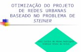 OTIMIZAÇÃO DO PROJETO DE REDES URBANAS BASEADO NO PROBLEMA DE STEINER Luiz Carlos de Abreu Rodrigues Hideson Alves da Silva.
