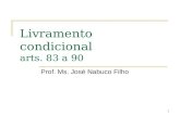 1 Livramento condicional arts. 83 a 90 Prof. Ms. José Nabuco Filho.