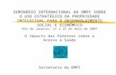 SEMINÁRIO INTERNACIONAL DA OMPI SOBRE O USO ESTRATÉGICO DA PROPRIEDADE INTELECTUAL PARA O DESENVOLVIMENTO SOCIAL E ECONÔMICO Rio de Janeiro, 21 a 25 de.
