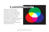 Http:// Luminotecnia Podemos ver que a luz é composta por três cores primárias. A combinação das cores vermelho, verde e azul.
