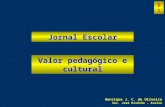 01 Henrique J. C. de Oliveira Sec. José Estêvão - Aveiro Jornal Escolar Valor pedagógico e cultural.