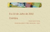 8 a 10 de Julho de 2002 Coimbra Teresa Soares Correia Escola Secundária Dr. Mário Sacramento - Aveiro.