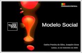 Modelo Social Lisboa, 21 de Setembro de 2006 Carlos Pereira da Silva, Joaquim Goes.