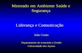 Liderança e Comunicação João Couto Departamento de economia e Gestão Universidade dos Açores Mestrado em Ambiente Saúde e Segurança.