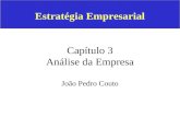 Estratégia Empresarial Capítulo 3 Análise da Empresa João Pedro Couto.
