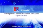 Portugal Telecom Inovação, S.A. Filtragem de conteúdos com soluções OpenSource.